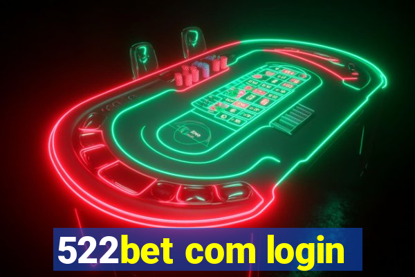 522bet com login